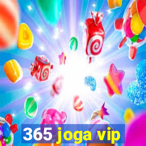 365 joga vip